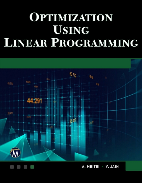 Optimization Using Linear Programming -  Mercury Learning and Information,  Veena Jain,  A. J. Metei