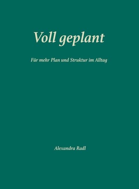 Voll geplant - Alexandra Radl