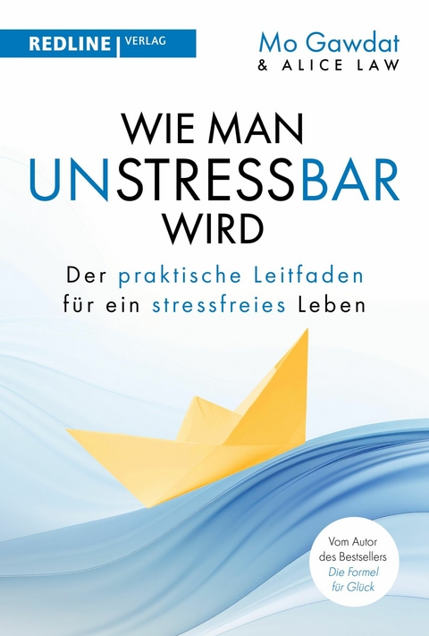 Wie man unstressbar wird -  Mo Gawdat,  Alice Law