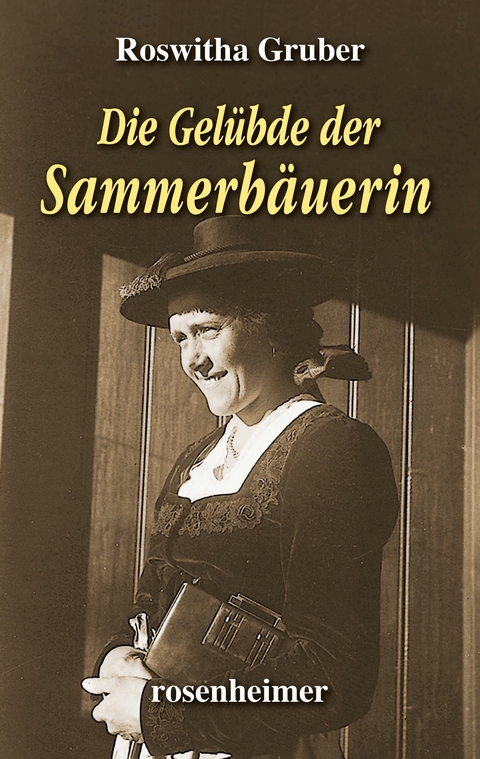 Die Gelübde der Sammerbäuerin - Roswitha Gruber