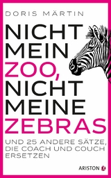 Nicht mein Zoo, nicht meine Zebras - Doris Märtin