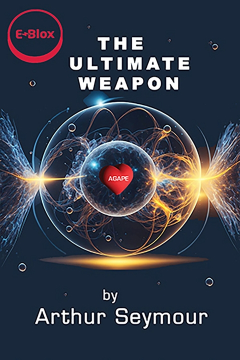 The Ultimate Weapon -  Arthur Seymour