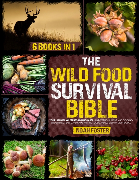 The Wild Foods Survival Bible -  Noah Foster