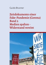 Zeitdokumente einer Fake-Pandemie (Corona) - Guido Brunner