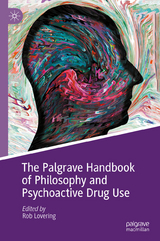 The Palgrave Handbook of Philosophy and Psychoactive Drug Use - 