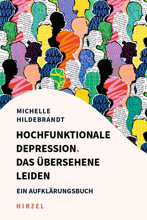 Hochfunktionale Depression. Das übersehene Leiden -  Michelle Hildebrandt