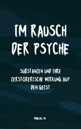 Im Rausch der Psyche - Mareike W.