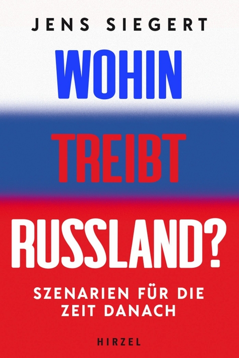 Wohin treibt Russland? - Jens Siegert