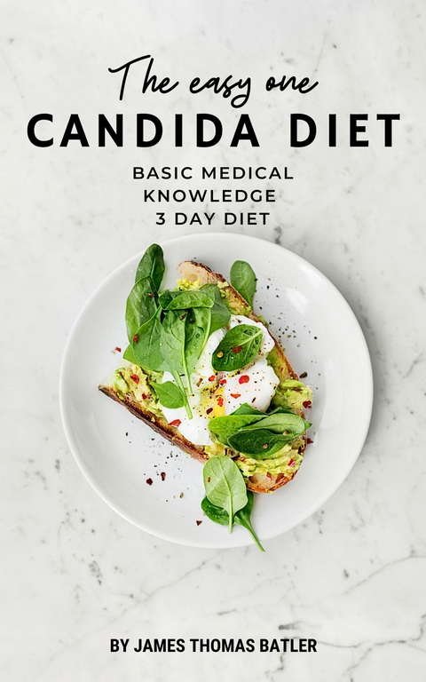 The Light Candida Diet: Basic Medical Knowledge with a 3-Day Diet -  JAMES THOMAS BATLER