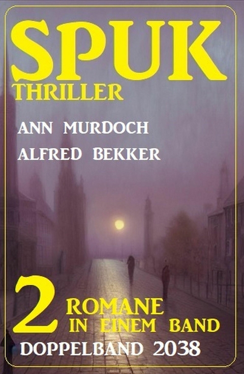 Spuk Thriller Doppelband 2038 -  Alfred Bekker,  Ann Murdoch