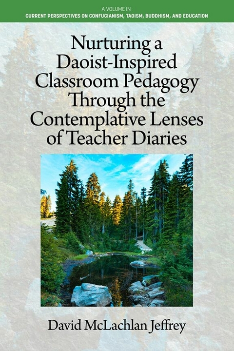 Nurturing a Daoist-Inspired Classroom Pedagogy Through the Contemplative Lenses of Teacher Diaries -  David McLachlan Jeffrey