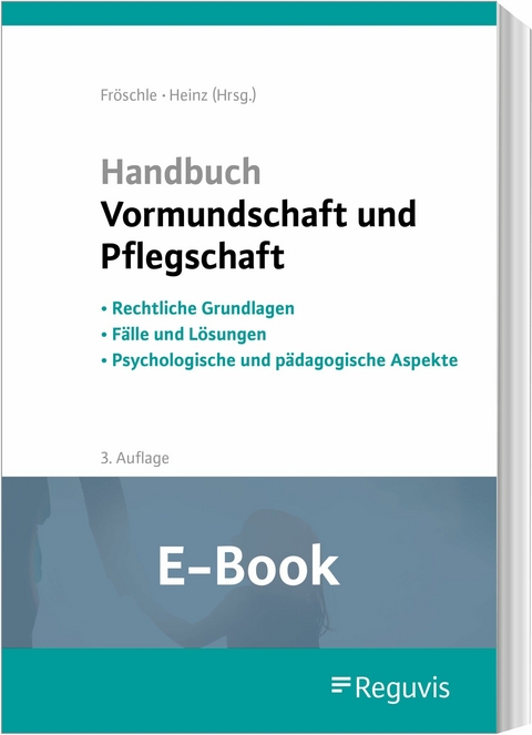 Handbuch Vormundschaft und Pflegschaft (E-Book) -  Kerstin Held,  Ute Kuleisa-Binge,  Helen Sundermeyer,  Reinhard Prenzlow