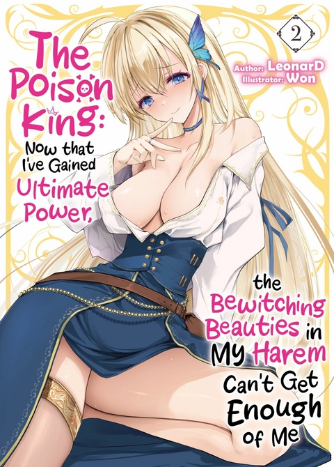 The Poison King: Now that I've Gained Ultimate Power, the Bewitching Beauties in My Harem Can't Get Enough of Me Volume 2 -  Leonard