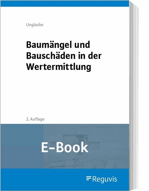 Baumängel und Bauschäden in der Wertermittlung (E-Book) -  Daniela Unglaube