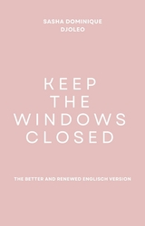 Keep the windows closed - Sasha Dominique Djoleo