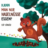 Kann man nur Haselnüsse essen? - Elif Gökgöz