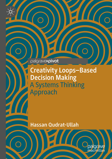 Creativity Loops–Based Decision Making - Hassan Qudrat-Ullah