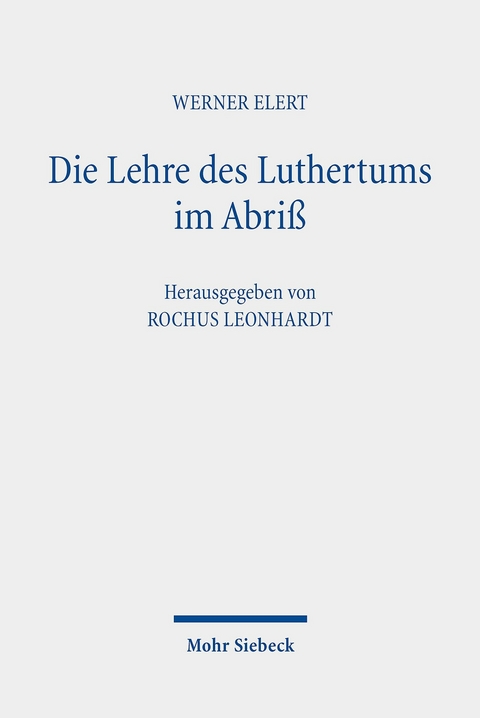 Die Lehre des Luthertums im Abriß -  Werner Elert