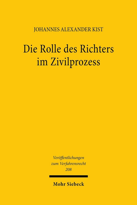 Die Rolle des Richters im Zivilprozess -  Johannes Alexander Kist