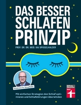 Das Besser-Schlafen-Prinzip – ein Ratgeber für Erwachsene - Prof. Dr. Dr. med. Kai Spiegelhalder