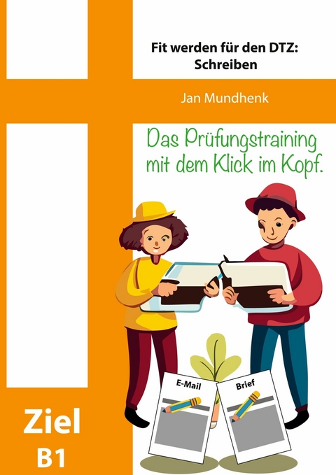 Fit werden für den DTZ: Schreiben -  Jan Mundhenk