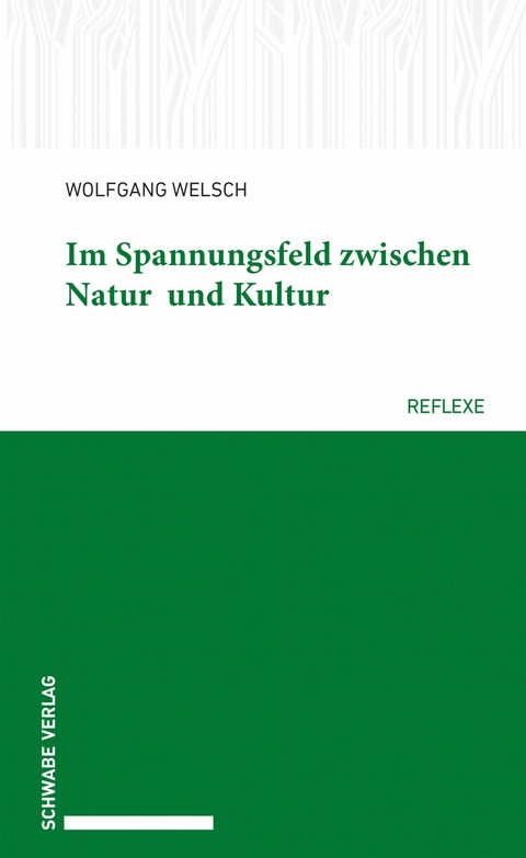 Im Spannungsfeld zwischen Natur und Kultur -  Wolfgang Welsch