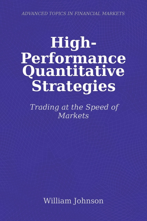 High-Performance Quantitative Strategies -  William Johnson