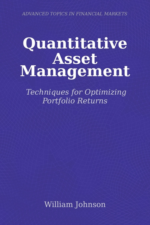 Quantitative Asset Management -  William Johnson