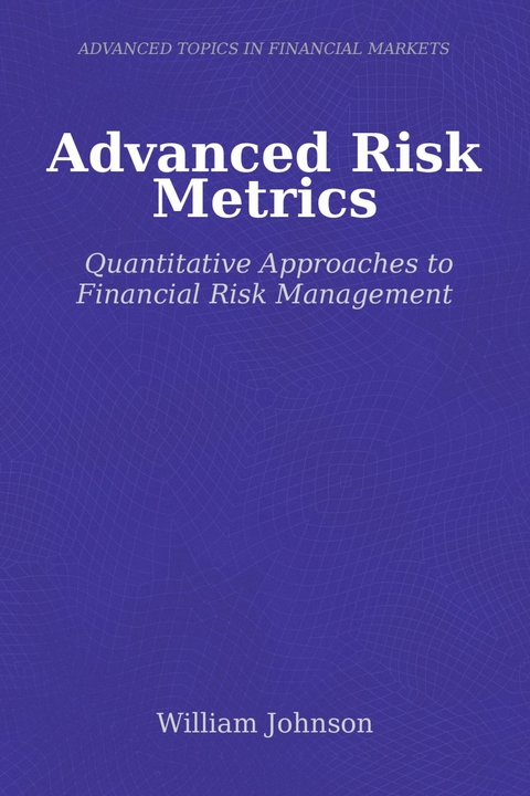 Advanced Risk Metrics -  William Johnson