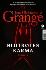 Blutrotes Karma - Jean-Christophe Grangé