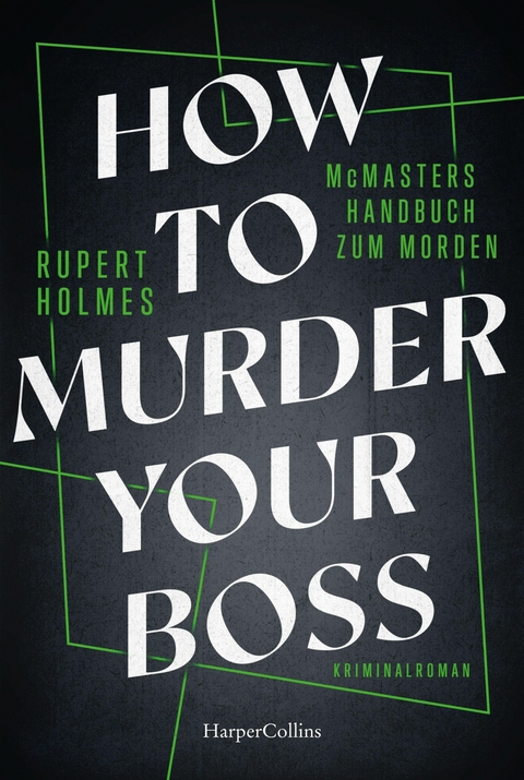 How to murder your Boss – McMasters Handbuch zum Morden - Rupert Holmes