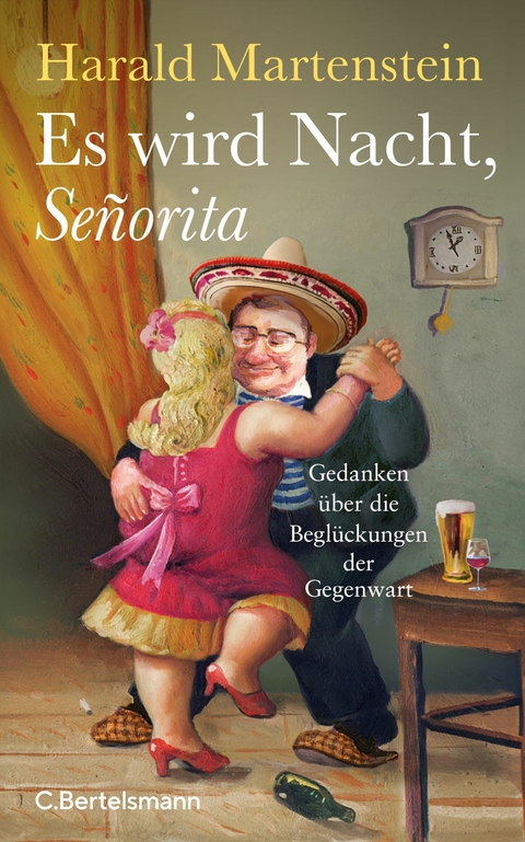 Es wird Nacht, Señorita - Harald Martenstein