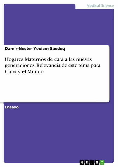 Hogares Maternos de cara a las nuevas generaciones. Relevancia de este tema para Cuba y el Mundo - Damir-Nester Yexiam Saedeq