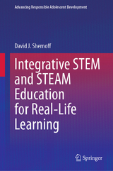 Integrative STEM and STEAM Education for Real-Life Learning - David J. Shernoff