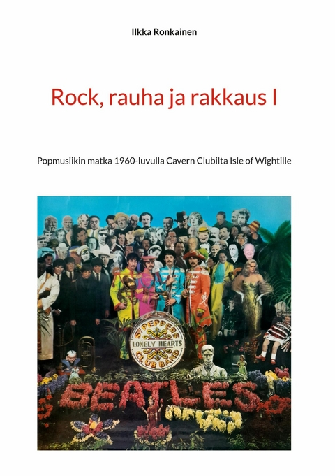 Rock, rauha ja rakkaus I - Ilkka Ronkainen