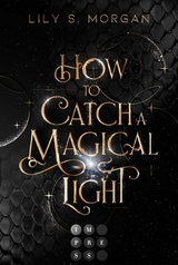 How To Catch A Magical Light (New York Magics 1) - Lily S. Morgan