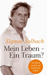 Mein Leben - Ein Traum? - Sigmar Solbach