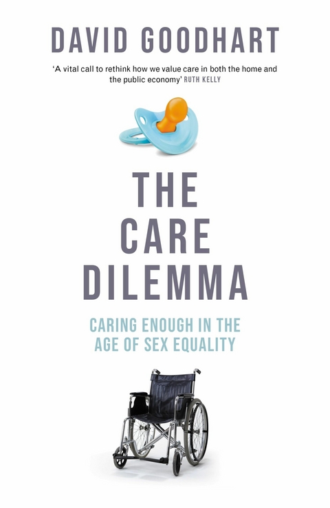 The Care Dilemma -  David Goodhart