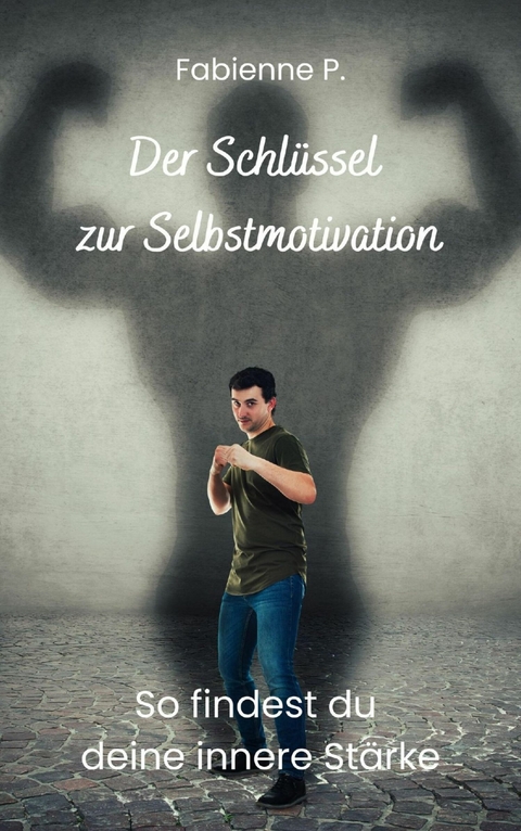 Der Schlüssel zur Selbstmotivation - Fabienne P.