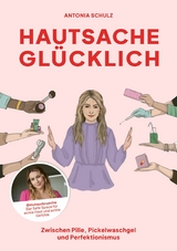 Hautsache glücklich -  Antonia Schulz