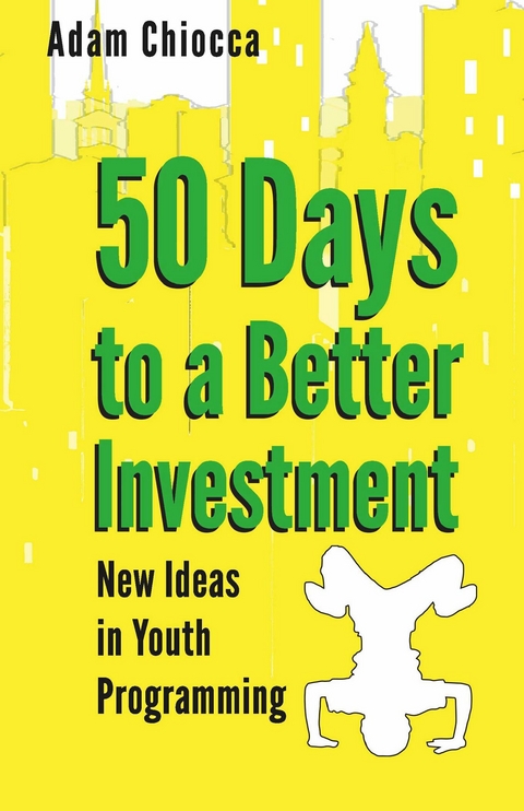 50 Days to a Better Investment -  Adam Chiocca