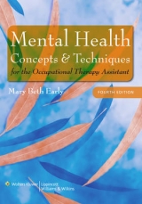 Mental Health Concepts and Techniques for the Occupational Therapy Assistant - Early, Mary Beth