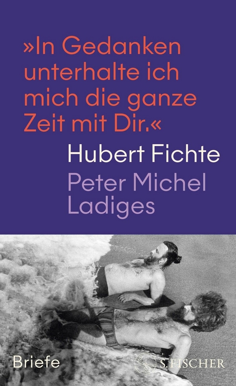 »In Gedanken unterhalte ich mich die ganze Zeit mit Dir.« - Hubert Fichte, Peter Michel Ladiges