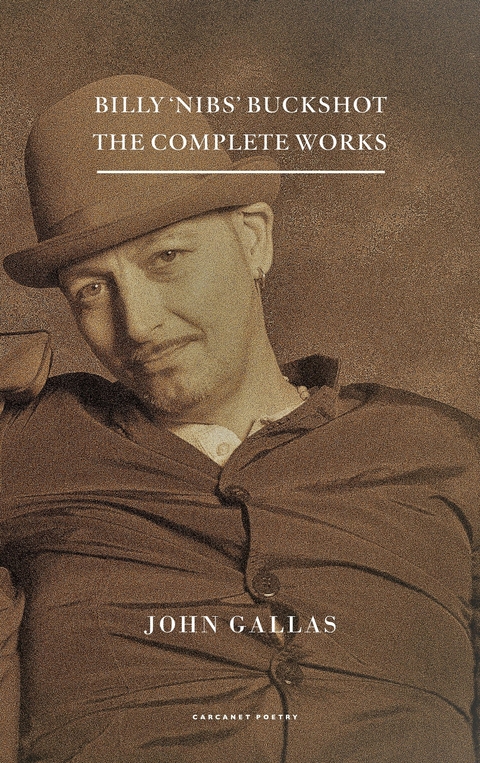 Billy 'Nibs' Buckshot: The Complete Works -  John Gallas