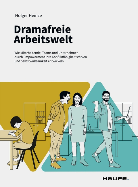 Dramafreie Arbeitswelt -  Holger Heinze