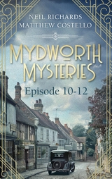 Mydworth Mysteries - Episode 10-12 - Matthew Costello, Neil Richards