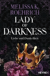 Lady of Darkness – Liebe und Dunkelheit - Melissa K. Roehrich