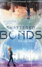 Shattered Bonds - Lisa-Katharina Hensel