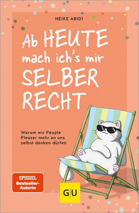 Ab heute mach ich's mir selber recht -  Heike Abidi