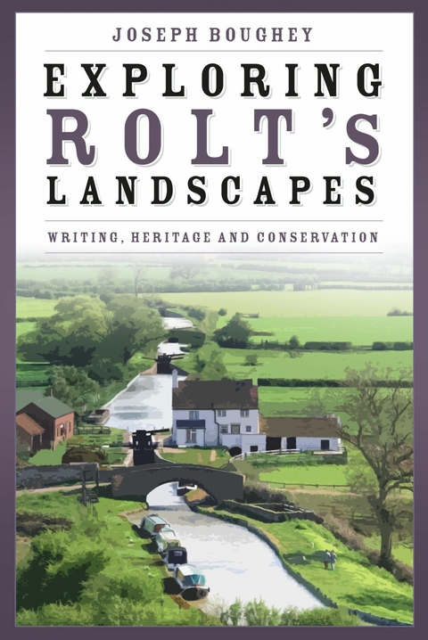 Exploring Rolt's Landscapes -  Joseph Boughey